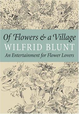 Of Flowers and a Village An Entertainment for Flower Lovers  9780881927788 Front Cover