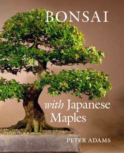 Bonsai with Japanese Maples 2nd 9780881928099 Front Cover
