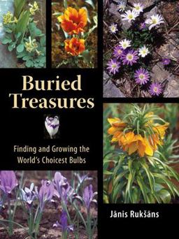 Buried Treasures Finding and Growing the World's Choicest Bulbs  9780881928181 Front Cover