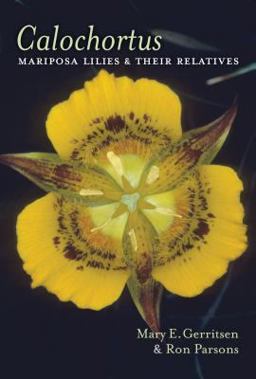 Calochortus Mariposa Lilies and Their Relatives  9780881928440 Front Cover
