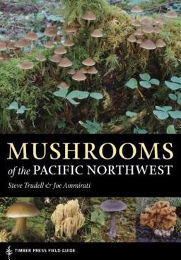 Mushrooms of the Pacific Northwest Timber Press Field Guide  9780881929355 Front Cover
