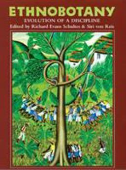 Ethnobotany Evolution of a Discipline  9780881929720 Front Cover