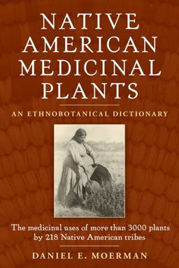 Native American Medicinal Plants An Ethnobotanical Dictionary  9780881929874 Front Cover