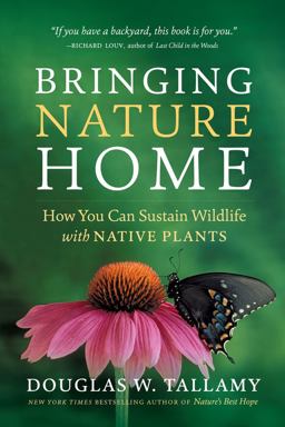 Bringing Nature Home How You Can Sustain Wildlife with Native Plants, Updated and Expanded 2nd 9780881929928 Front Cover