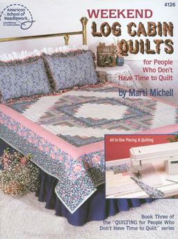 Weekend Log Cabin Quilts
