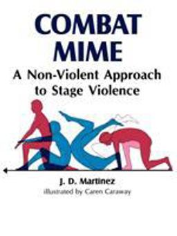 Combat Mime A Non-Violent Approch to Stage Violence  9780882298092 Front Cover