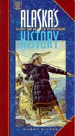 Alaska's History The People, Land, and Events of the North Country  9780882404325 Front Cover