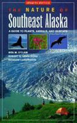 Nature of Southeast Alaska A Guide to Plants Anim 2nd 9780882404882 Front Cover