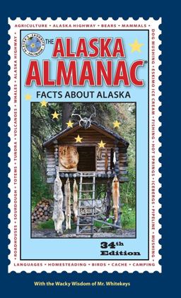 Alaska Almanac Facts about Alaska 34th 2013 9780882409375 Front Cover