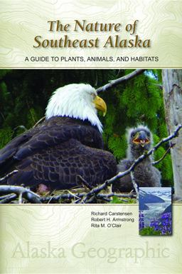 Nature of Southeast Alaska A Guide to Plants, Animals, and Habitats 3rd 9780882409900 Front Cover
