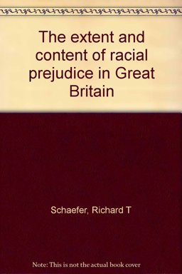 The Extent and Content of Racial Prejudice in Great Britain