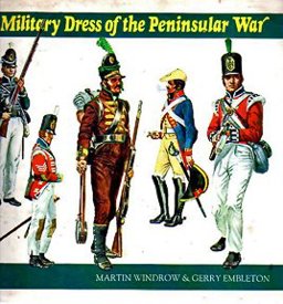 Military Dress of the Peninsular War, 1808-1814