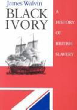 Black Ivory A History of British Slavery  9780882581828 Front Cover