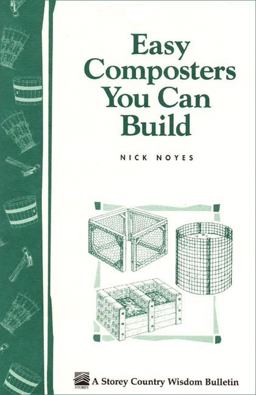 Easy Composters You Can Build Storey's Country Wisdom Bulletin A-139  9780882663500 Front Cover