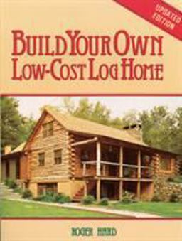 Build Your Own Low-Cost Log Home 2nd 9780882663999 Front Cover