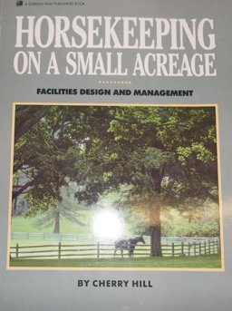 Horsekeeping on a Small Acreage Horsekeeping on a Small Acreage