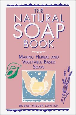 Natural Soap Book Making Herbal and Vegetable-Based Soaps  9780882668888 Front Cover