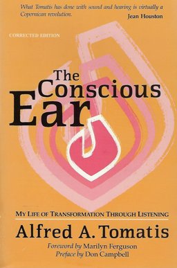 Conscious Ear : My Life of Transformation Through Listening  9780882681085 Front Cover