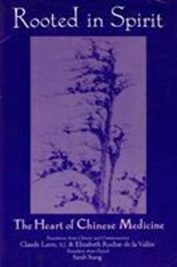Rooted in Spirit The Heart of Chinese Medicine  9780882681207 Front Cover