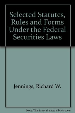 Selected Statutes, Rules and Forms under the Federal Securities Laws, 1989 Edition