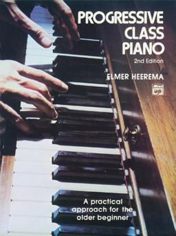 Progressive Class Piano A Practical Approach for the Older Beginner, Comb Bound Book 2nd 9780882842974 Front Cover