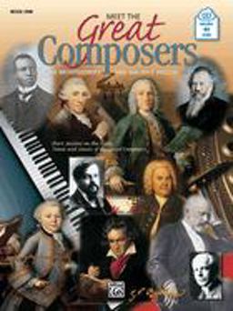 Meet the Great Composers, Bk 1 Short Sessions on the Lives, Times and Music of the Great Composers, Book and Online Audio  9780882848556 Front Cover