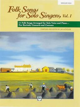 Folk Songs for Solo Singers, Vol 1 11 Folk Songs Arranged for Solo Voice and Piano ... for Recitals, Concerts, and Contests (Medium High Voice)  9780882848723 Front Cover