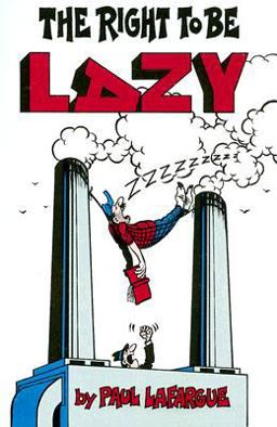 The Right to Be Lazy