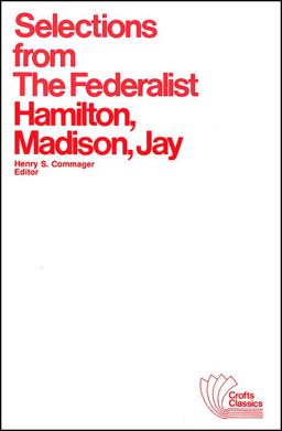 Selections from the Federalist A Commentary on the Constitution of the United States  9780882950419 Front Cover