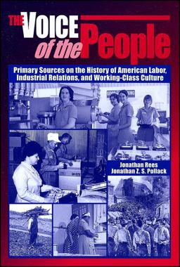 Voice of the People Primary Sources on the History of American Labor, Industrial Relations, and Working-Class Culture  9780882952253 Front Cover