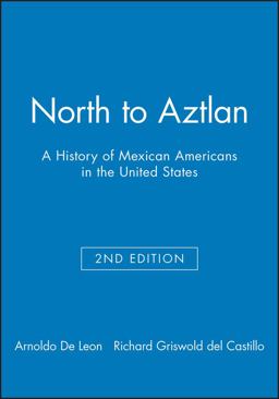 North to Aztlan A History of Mexican Americans in the United States 2nd 9780882952437 Front Cover