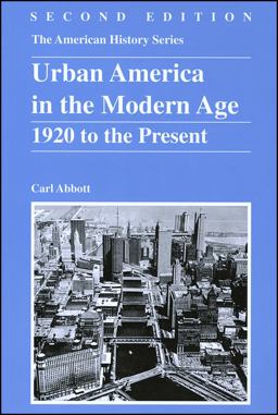 Urban America in the Modern Age 1920 to the Present 2nd 9780882952475 Front Cover