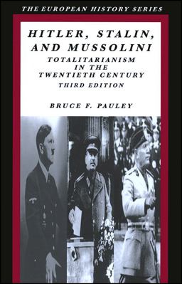 Hitler, Stalin, and Mussolini Totalitarianism in the Twentieth Century 3rd 9780882952697 Front Cover
