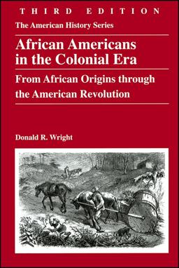 African Americans in the Colonial Era From African Origins Through the American Revolution 3rd 9780882952741 Front Cover