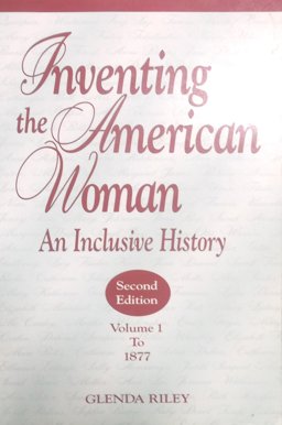 Inventing the American Woman Inventing the American Woman