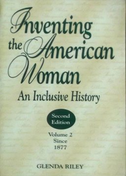 Inventing the American Woman Inventing the American Woman