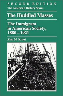 Huddled Masses The Immigrant in American Society, 1880 - 1921 2nd 9780882959344 Front Cover