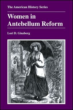 Women in Antebellum Reform  9780882959511 Front Cover