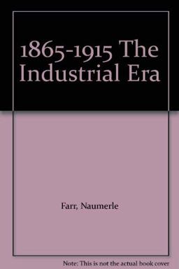The Industrial Era, 1865-1915