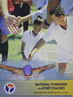 National Standards for Sports Coaches Quality Coaches, Quality Sports 2nd 9780883149089 Front Cover
