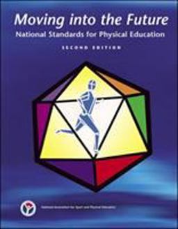 Moving into the Future National Standards for Physical Education 2nd 9780883149096 Front Cover
