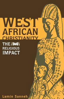 West African Christianity The Religious Impact  9780883447031 Front Cover