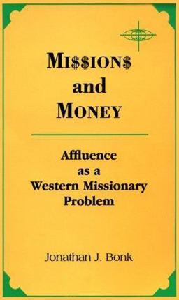 Missions and Money Affluence As a Western Missionary Problem  9780883447185 Front Cover