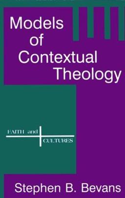 Models of Contextual Theology The Struggle for Cultural Relevance  9780883448144 Front Cover