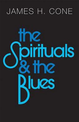 Spirituals and the Blues An Interpretation 2nd 9780883448434 Front Cover