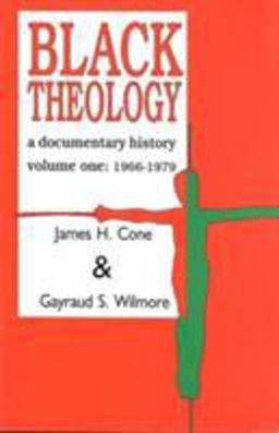 Black Theology A Documentary History, 1966-1979 2nd 9780883448533 Front Cover