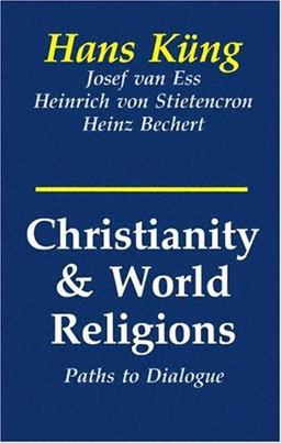 Christianity and World Religion Paths to Dialogue with Islam, Hinduism and Buddhism  9780883448588 Front Cover