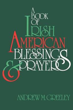 A Book of Irish American Blessings and Prayers