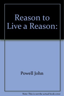A Reason to Live, a Reason to Die