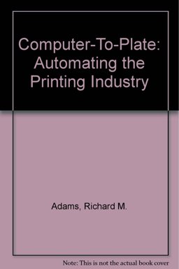 Computer-to-Plate : Automating the Printing Industry 1st 9780883621912 Front Cover